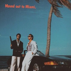 Moved out to Miami.