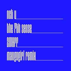 NCT U - 일곱 번째 감각 The 7th Sense (mangogirl Remix)