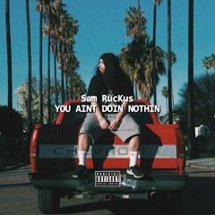 You Aint Doin Nothin