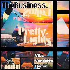 Vibe Vendetta - Pretty Lights (TheBusiness. Remix)