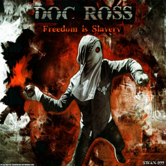 Doc Ross - Freedom Is Slavery (SWAN-099)