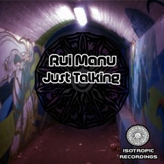 Just Talking -  Original ***OUT 19th February*** ISOTROPIC RECORDINGS***