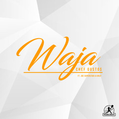 Chef Gustos - Waja (feat. JDeSuperstar & Girly)