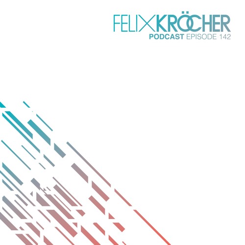 Felix Kröcher Radioshow - Episode 142 (2nd hour by Thomas Schumacher)