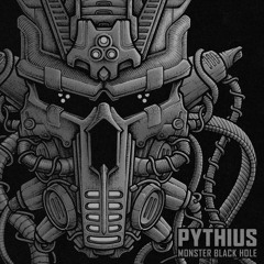 Pythius - Monster Black Hole [OUT NOW]