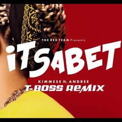Kimmese ft. Andree Right Hand - ITSABET (T-BOSS REMIX)