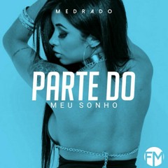 Medrado - Parte do meu sonho