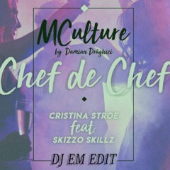 Damian Draghici & Cristina Stroe & Skizzo Skillz - Chef De Chef ( DJ EM Extended )