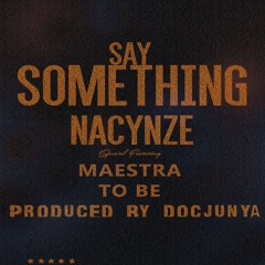Say Something featuring Maestra To Be