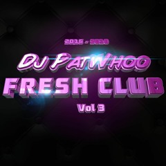 Dj PatWhoo - Fresh Club Vol 3