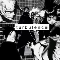 T u r b u n l e n c e  乱気流