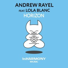 Andrew Rayel feat. Lola Blanc - Horizon (2017 Mix)