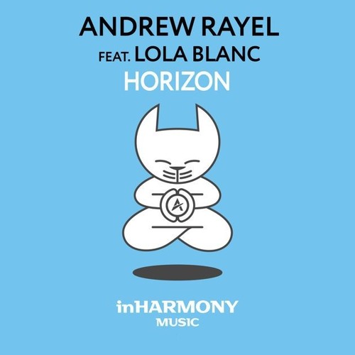Andrew Rayel feat. Lola Blanc - Horizon (2017 Mix)