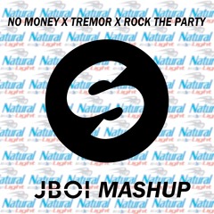 No Money x Tremor x Rock The Party (Jboi Mashup)