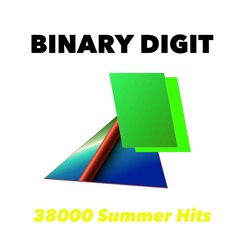 Binary Digit - 38000 SUMMER HITS (PREVIEWS)