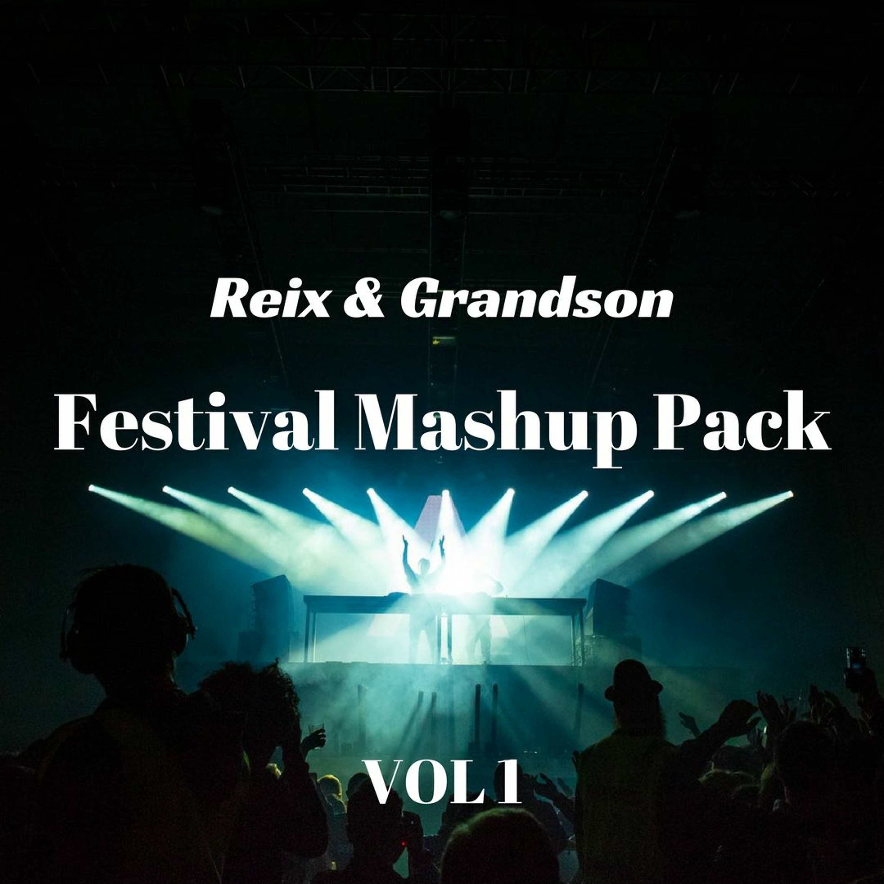 Festival Mashup Pack VOL 1 (Reix & Grandson) Buy=Free download episode artwork