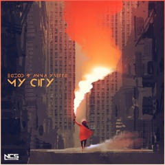 Egzod & Anna Yvette - My City [NCS Release]