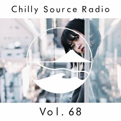 Chilly Source Radio Vol.68 DJ KRO, kureino Guest mix