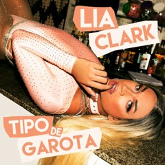 Lia Clark - Tipo de Garota