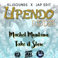 Machel Montano - Take it Slow (KLJ x Jap Edit) 2018 Soca (Upendo Riddim)