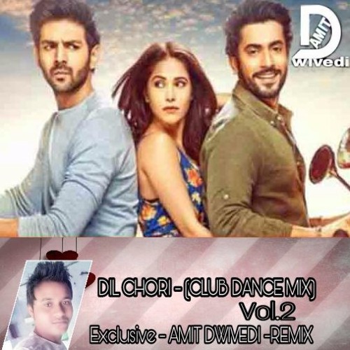 Dil Chori Sada Ho Gaya - (Club Dance Mix)- Exclusive AMIT DWIVEDI REMIX