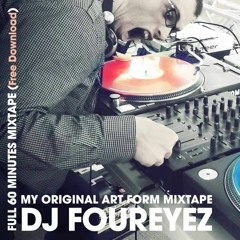 DJ Four eyez | MIXTAPE | My Original Art Form Mixtape | FREE DOWNLOAD