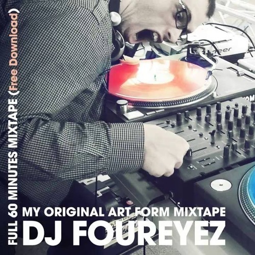 DJ Four eyez | MIXTAPE | My Original Art Form Mixtape | FREE DOWNLOAD