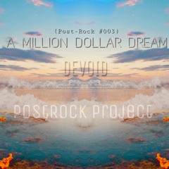 A Million Dollar Dream - (Post Rock #003)