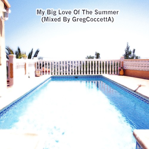 My Big Love Of The Summer (Mixed By GregCoccettA) (Free Download)