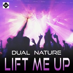 Dual Nature - Lift Me Up (Pre - Release Clip)