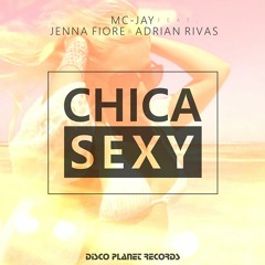 Mc - Jay  Ft. Jenna Fiore, Adrian Rivas - Chica Sexy (Extended Version)