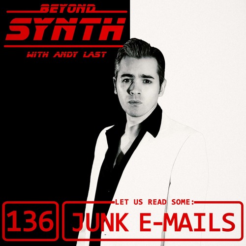 Beyond Synth - 136 - Junk Emails