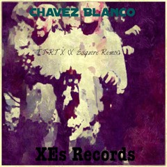 Chavez Blanco - T.T.R.T.X (X Esquire Remix)