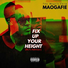 Maogafie-Fix Up Your Height (M.I's Cover).mp3