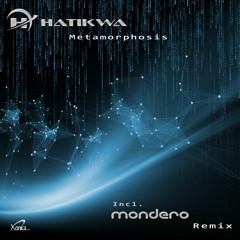 Hatikwa - Metamorphosis (Mondero Rmx) - Preview