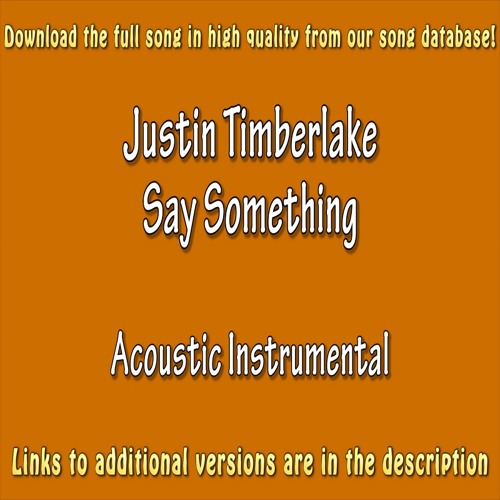 Stream Justin Timberlake - Say Something (Acoustic Instrumental Karaoke) by  AcousticInstrumentls2 | Listen online for free on SoundCloud