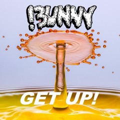 !3UNNY - GET UP! (Free Download)