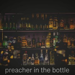 Preacher in the Bottle