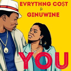 Evrythng Cost feat Ginuwine - YOU