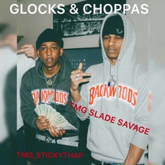 TMG_STICKYTHAP x TMG SLADE SAVAGE Glocks and Choppas