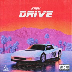 KHEM - Drive
