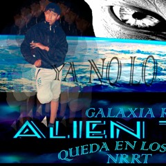 Alien tec - Queda En Los Dos ||GALAXIA REC°|| 2o18