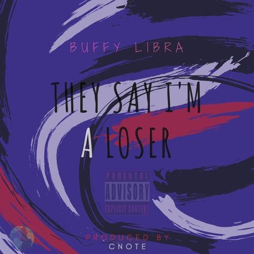 Buffy Libra - They Say I'm A Loser (Prod.CNOTE)
