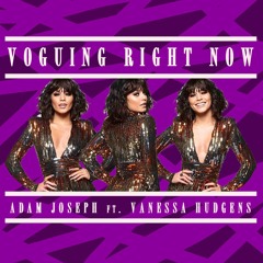 Adam Joseph - Voguing Right Now ft. Vanessa Hudgens