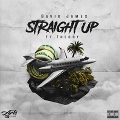 David James - Straight Up Ft. Theory (PROD. BY @BIRDIEBANDS)