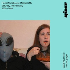 Planet Mu Takeover: Meemo & Mu - 10th February 2018