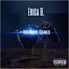 Erica B. - No More Games