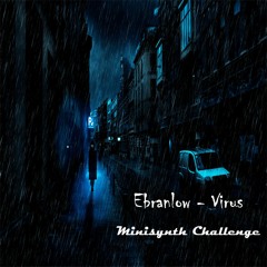 Ebranlow - Virus ( Minisynth Challenge )Free Download