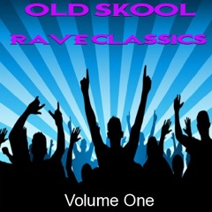 Old Skool Rave Classics Volume One
