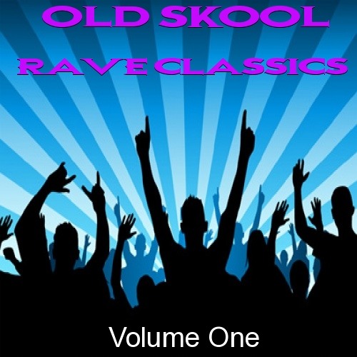 Old Skool Rave Classics Volume One